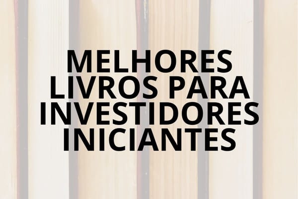 Melhores livros para investidores iniciantes